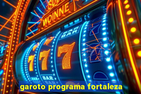 garoto programa fortaleza